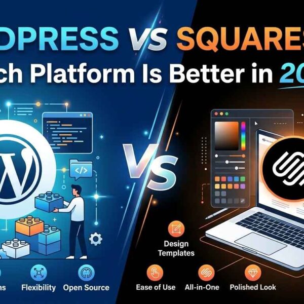 WordPress vs Squarespace: Which Platform Is Better for Your Website in 2026